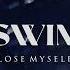 SWIM Lose Myself