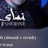 Sherine Kalam Eineh Slowed Reverb