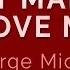 George Michael I Can T Make You Love Me Karaoke Version