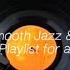 Smooth Jazz R B For A Romance Smoothjazz Rnb Music Jazz