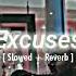 Excuses AP Dhillon Lofi Song Slowed Reverb Lofirahull Lofirahull