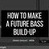 How To Make A Future Bass Build Up V3 Shorts