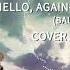 Shigeru Tales Of Arise Opening 2 Hello Again 昔からある場所 Ballad Ver Cover