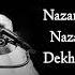 NAZAR SE NAZAR MILE LYRICS RAHAT FATEH ALI KHAN MILEY NAA MILEY HUM SAJID WAJID KANGANA R