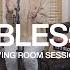 The Blessing Living Room Session Elevation Worship