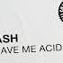 Ragash You Gave Me Acid