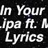 Lost In Your Light Dua Lipa Ft Miguel Lyrics