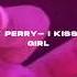 Katy Perry I Kissed A Girl S L O W E D R E V E R B