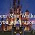 Lexi Mae Walker When You Wish Upon A Star 가사해석