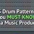 3 Drum Patterns You MUST KNOW As A Music Producer