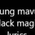 Yung Mavu Black Magic Black Harry Potter Lyrics Sub For More