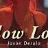 Vietsub Slow Low Jason Derulo Lyrics Video