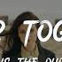 Us The Duo Better Together Lyric