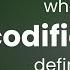 Codification CODIFICATION Meaning