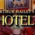 Arthur Hailey S Hotel 4k Pilot EP Extended Opening Credits 1983 1088 ABC