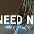 Ellie Goulding Don T Need Nobody Slowed