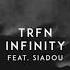 TRFN Infinity Feat Siadou Audio