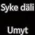 Syke Däli Umyt Lyrics