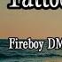 Fireboy DML Tattoo Lyric Video