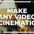 How To Make ANY Video CINEMATIC Tips Tricks Definition