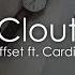 Offset Clout Lyrics Lyric Video Ft Cardi B