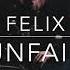 Felix Unfair Live Ver