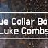 Blue Collar Boys Luke Combs Lyric Video