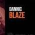 Dannic Blaze OUT NOW