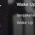 Iamjakehill Wake Up