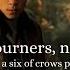 No Mourners No Funerals A Six Of Crows Playlist