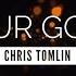 Our God Chris Tomlin LYRIC VIDEO