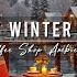 Cozy Winter Cafe Ambience With Relaxing Jazz Background Music Warm Jazz Music For Studying Work