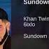 Khan Twins X 6ixio Sundown Official Audio