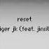 Tiger Jk Reset Feat Jinsil Sped Up