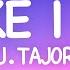 J Tajor Like I Do Lyrics