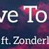 Lost Frequencies Love To Go Ft Zonderling Kelvin Jones