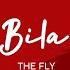 The Fly Bila Official Lyric Video