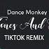 Dance Monkey Tik Tok Remix Tones And I Nhạc Nền Hot Trend TIKTOK TIKTOK EDM HOT