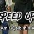 Javid Amir Qəlbimin Aynası Speed Up