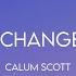 Calum Scott If You Ever Change Your Mind Lyrics