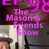 The Mason And Friends Show Episode 894 Pettiness Real Conversation Wild Rides Around DC