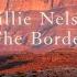 Willie Nelson The Border Official Audio