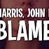 Calvin Harris John Newman Blame Lyrics