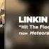 Hit The Floor Linkin Park Meteora