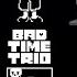 Original Bad Time Trio Triple The Threat NO HIT