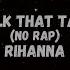 Rihanna Talk That Talk No Rap Karaoke