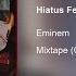 Eminem Hiatus Features 2006 2007 Mixtape