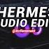 Hermes Tiktok Version Slowed Gerxmvp Edit Audio