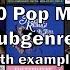 140 Pop Music Subgenres With Examples