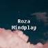 Roza Mindplay 가사 해석